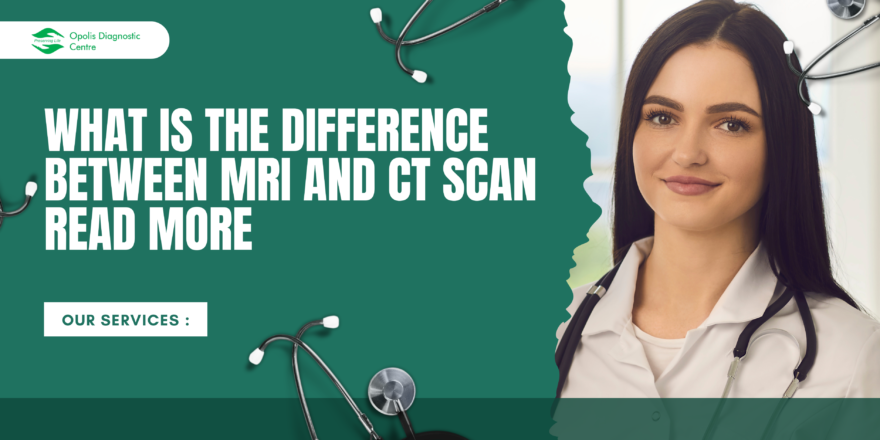 What Is the Difference Between MRI and CT Scan Read More